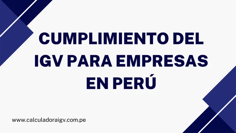 Cumplimiento del IGV para Empresas en Perú