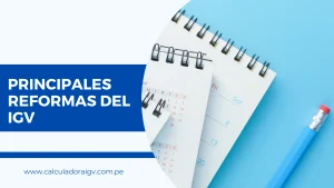 Principales Reformas del IGV Principales Reformas del IGV