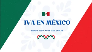 Entendiendo el IVA en México